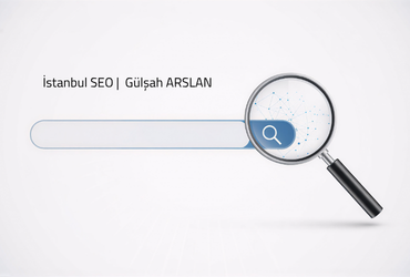 İstanbul SEO | Gülşah ARSLAN