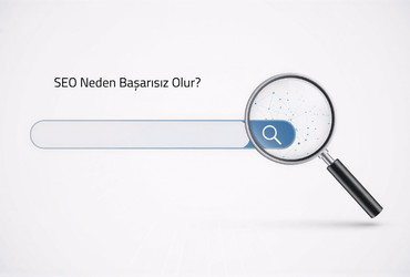 SEO Neden Başarısız Olur?