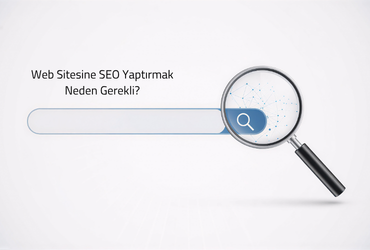 Web Sitesine SEO Yaptırmak Neden Gerekli?