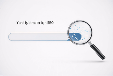 Yerel İşletmeler İçin SEO